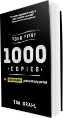 Your First 1000 Copies: The Step-by-Step Guide to Marketing Your