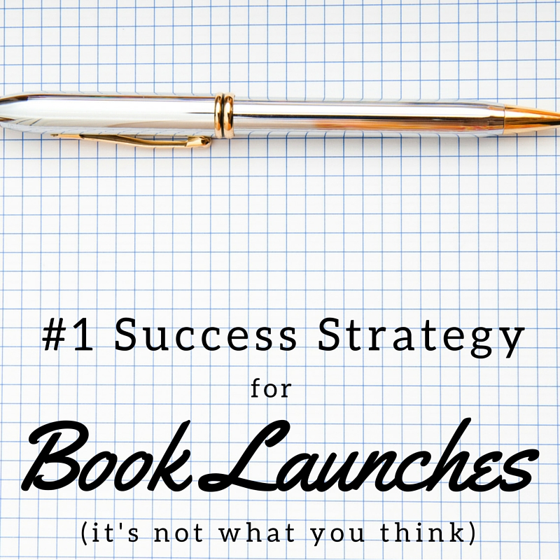 The #1 Success Strategy for Book Launches