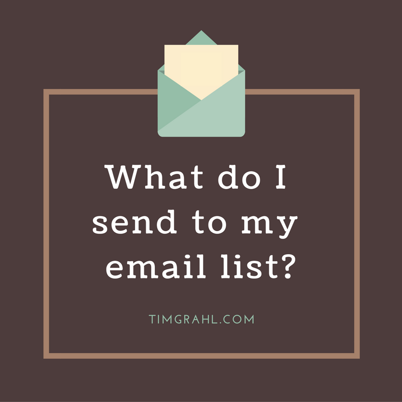 What do I send to my email list-