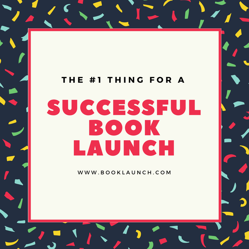 The #1 Thing for a Successful Book Launch