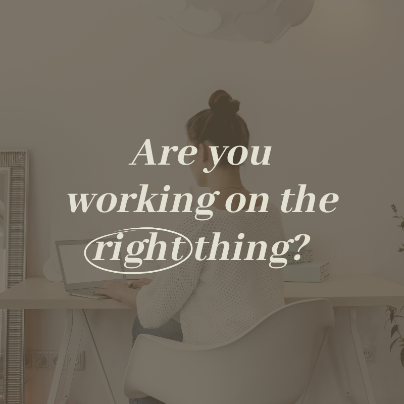 Are you working on the right thing_